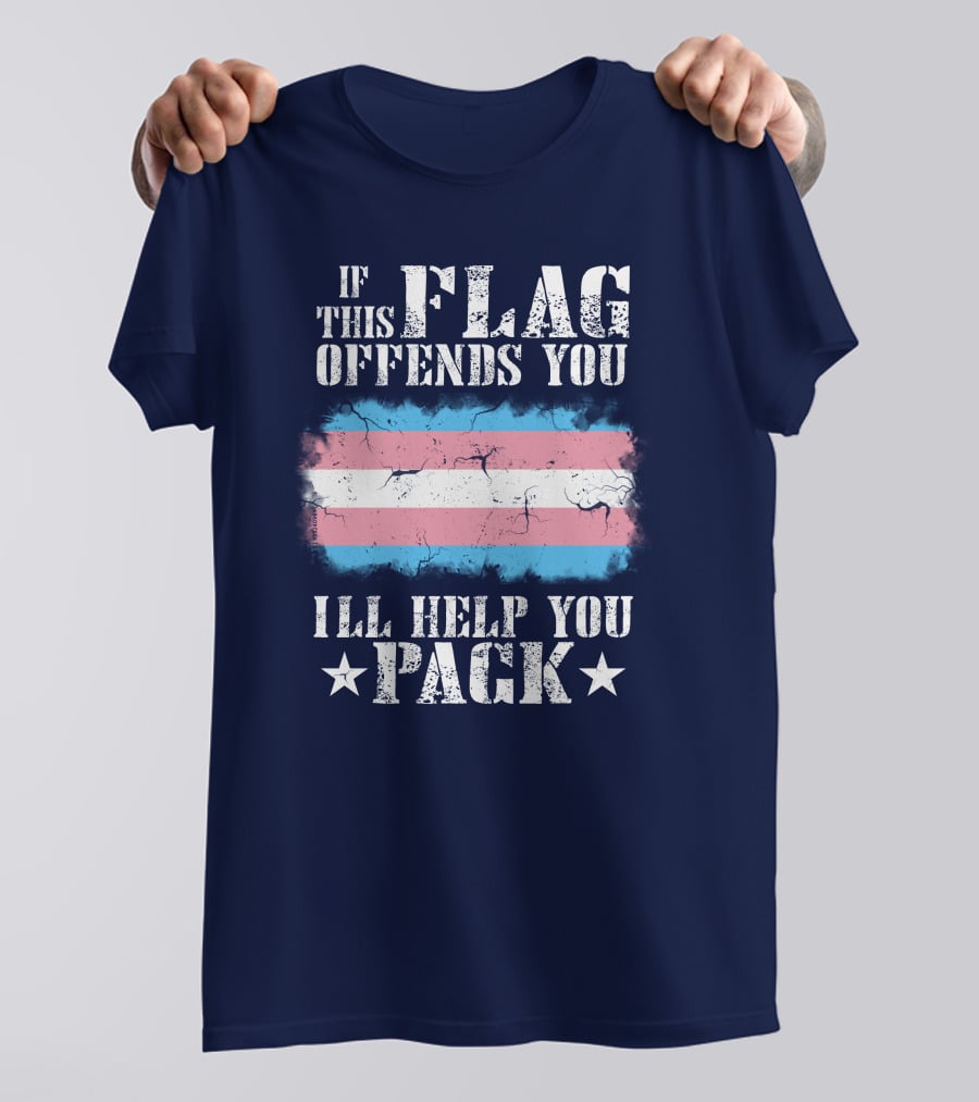 If This Flag Offends You I'll Help You Pack Transgender Pride Colors Patriotic T-Shirt