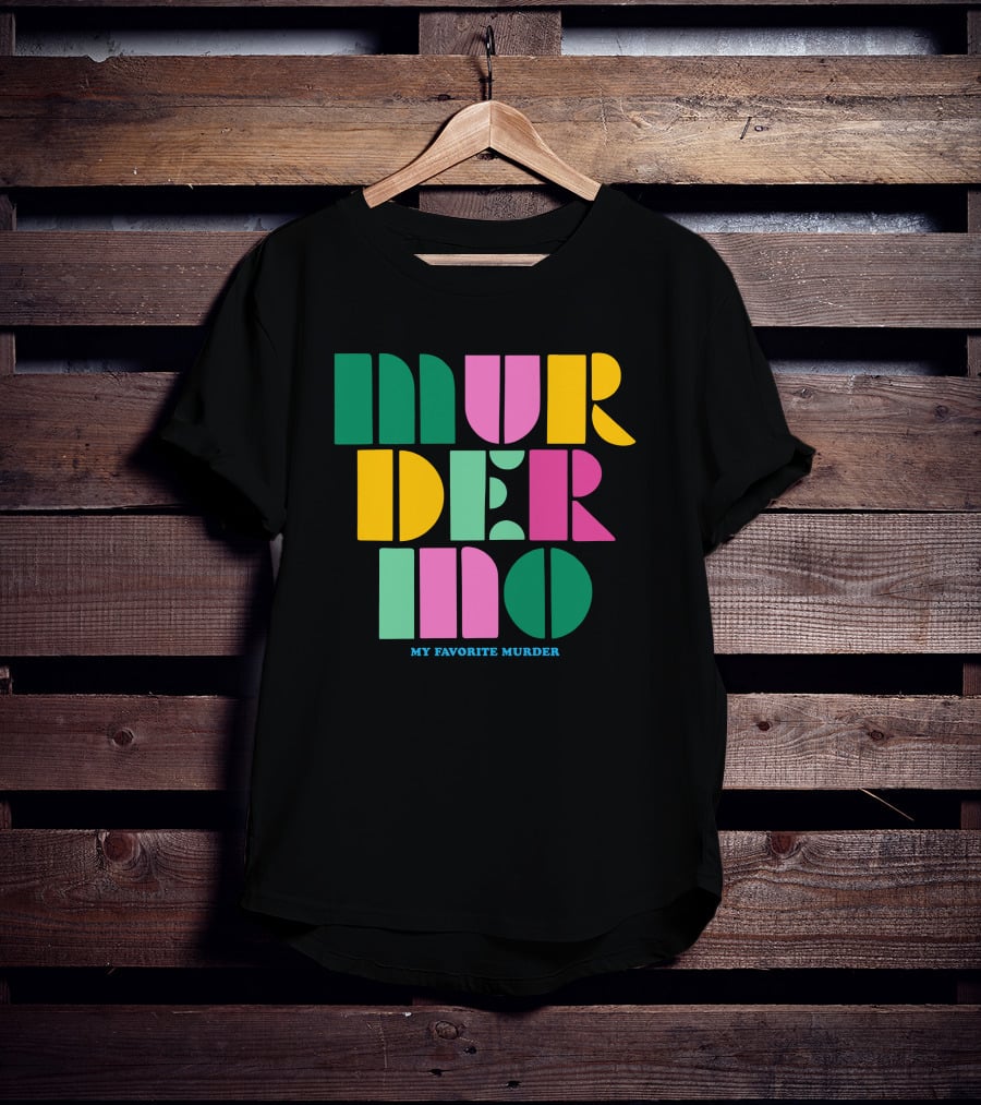Murderino My Favorite Murder Colorful 70s Font T-Shirt