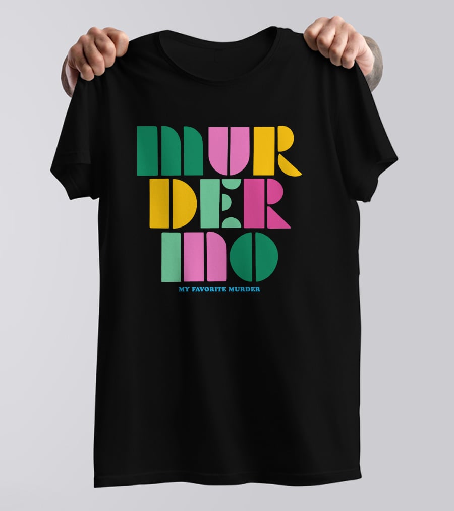 Murderino My Favorite Murder Colorful 70s Font T-Shirt