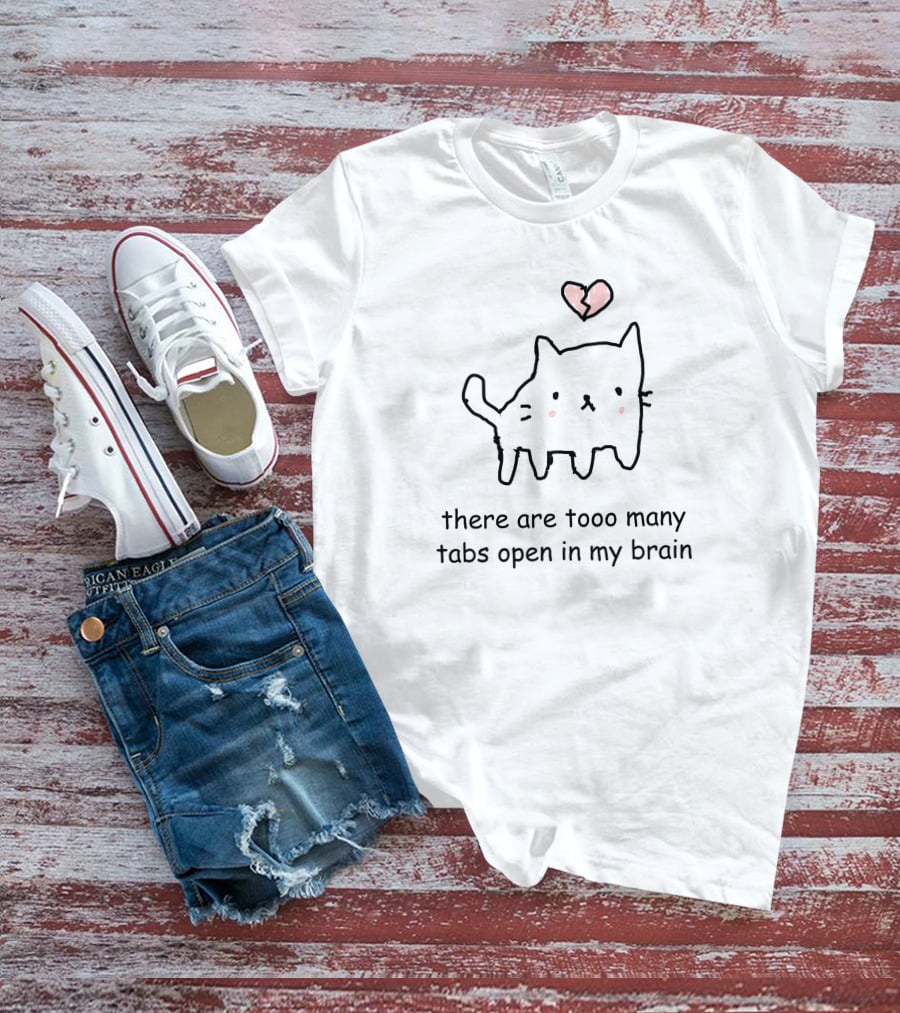 There Are Too Many Tabs Open In My Brain Cute Cat With Pink Heart T-Shirt