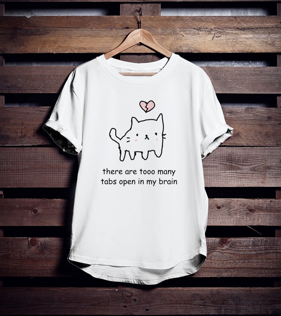 There Are Too Many Tabs Open In My Brain Cute Cat With Pink Heart T-Shirt