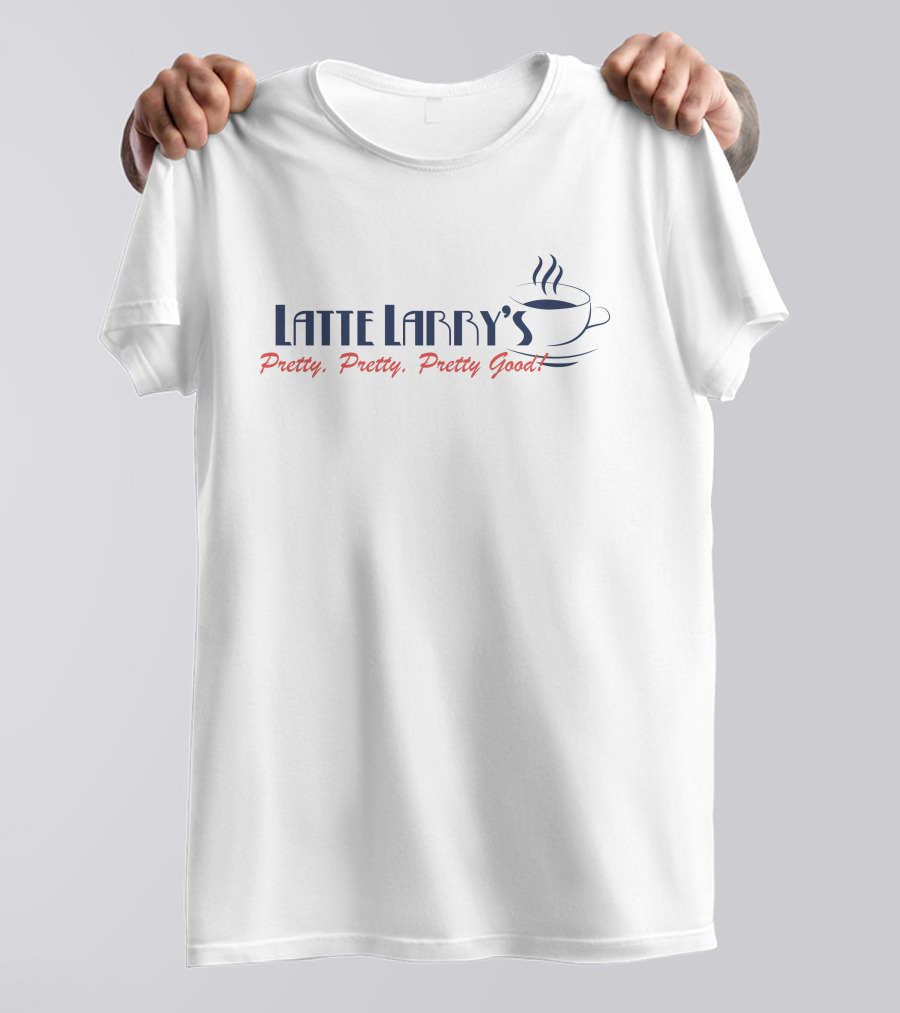 David Bakhtiari Latte Larry's Pretty Pretty Pretty Good Coffee Cup T-Shirt