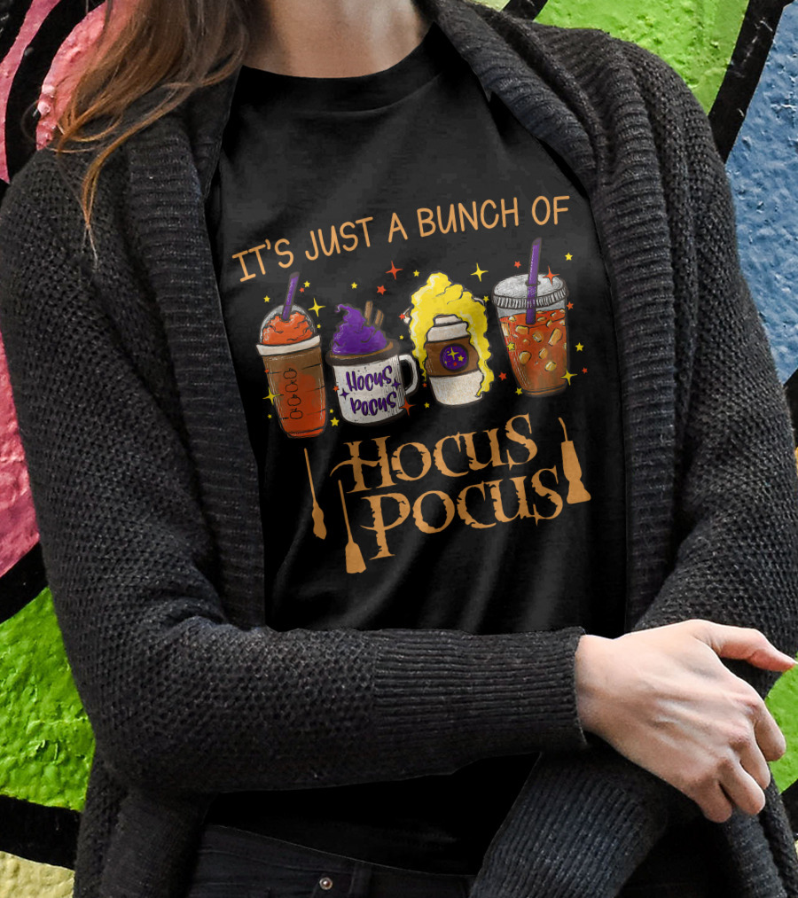 It's Just A Bunch Of Hocus Pocus Themed Halloween Drinks With Witches' Brooms T-Shirt