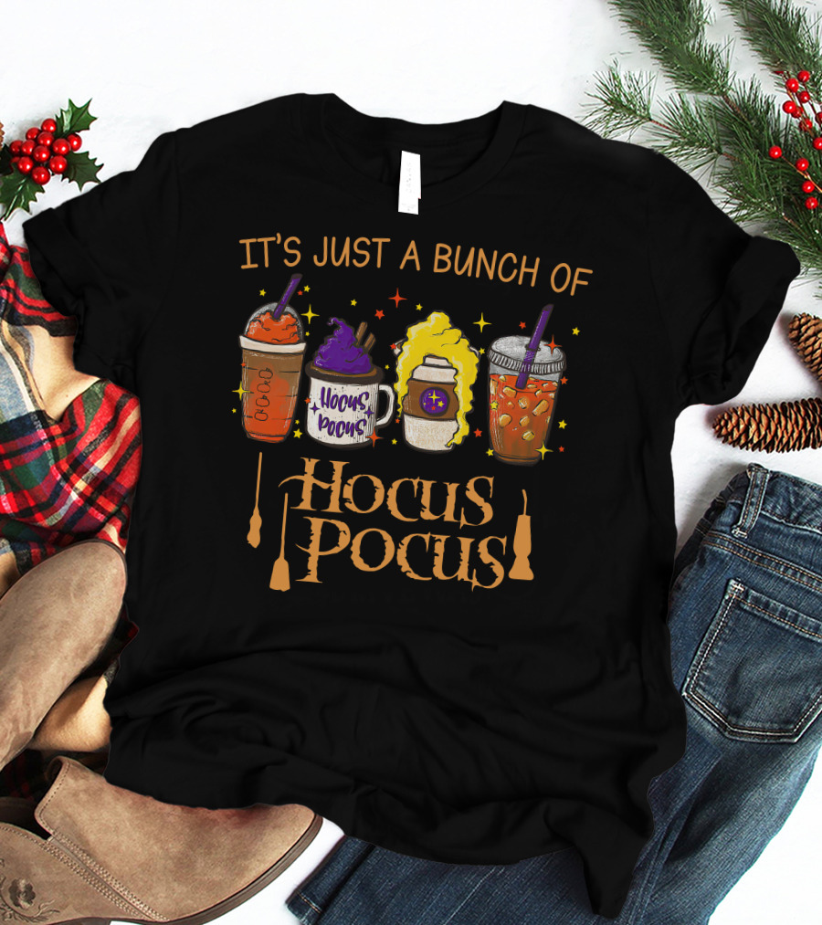 It's Just A Bunch Of Hocus Pocus Themed Halloween Drinks With Witches' Brooms T-Shirt