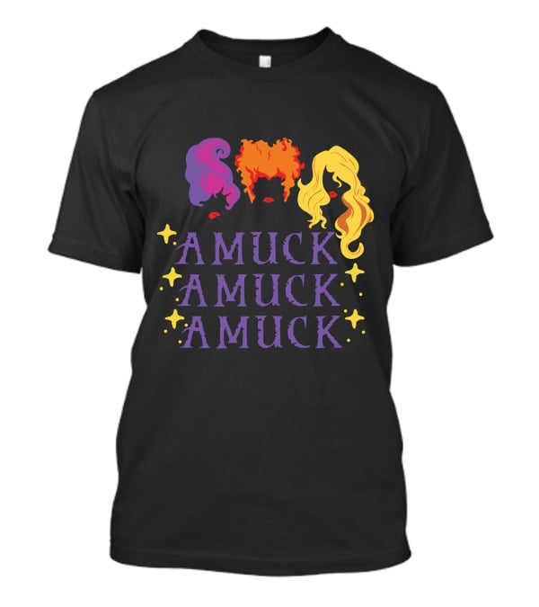 Amuck Amuck Amuck Hocus Amuck Sanderson Sisters T-Shirt