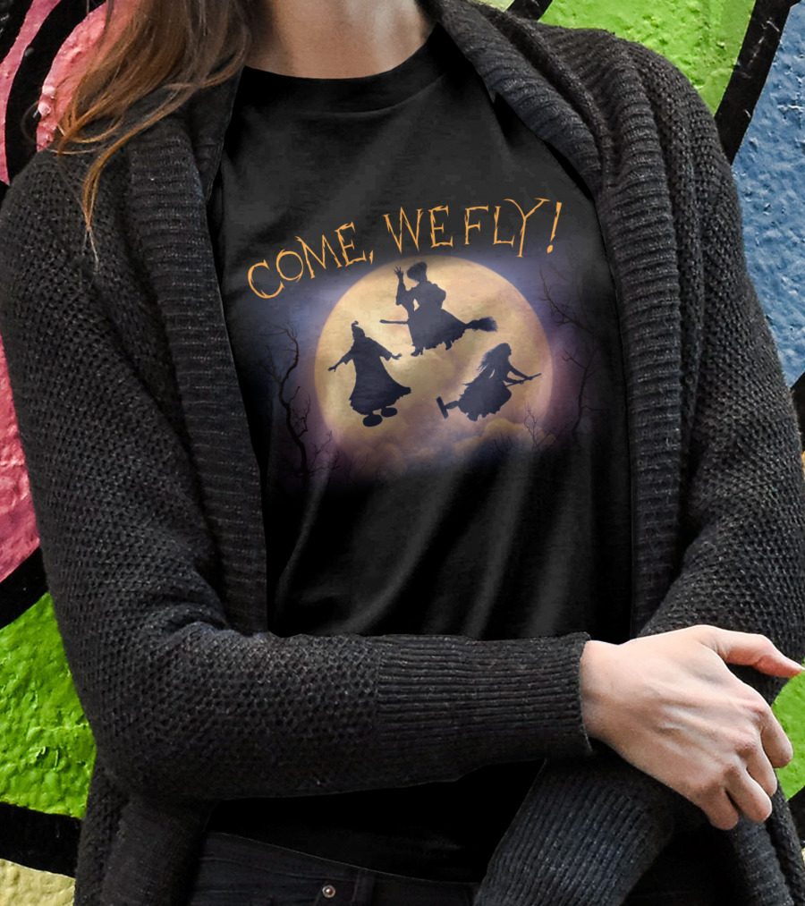 COME, WE FLY T-Shirt