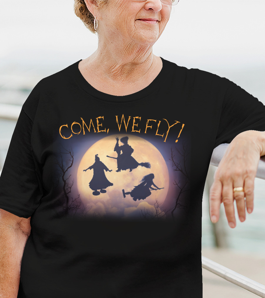 COME, WE FLY T-Shirt