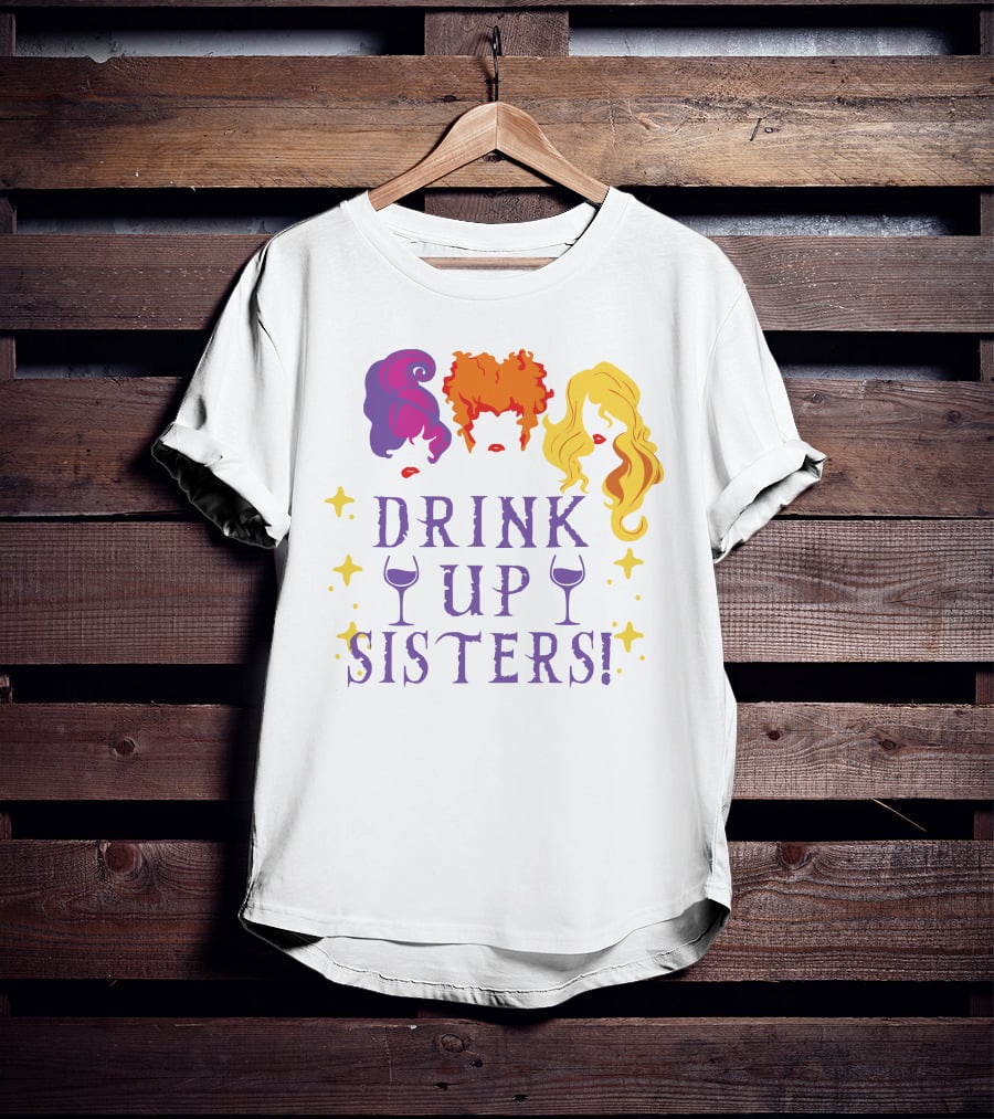 Drink Up Sisters Wine Glasses And Colorful Hair Magic Stars T-Shirt