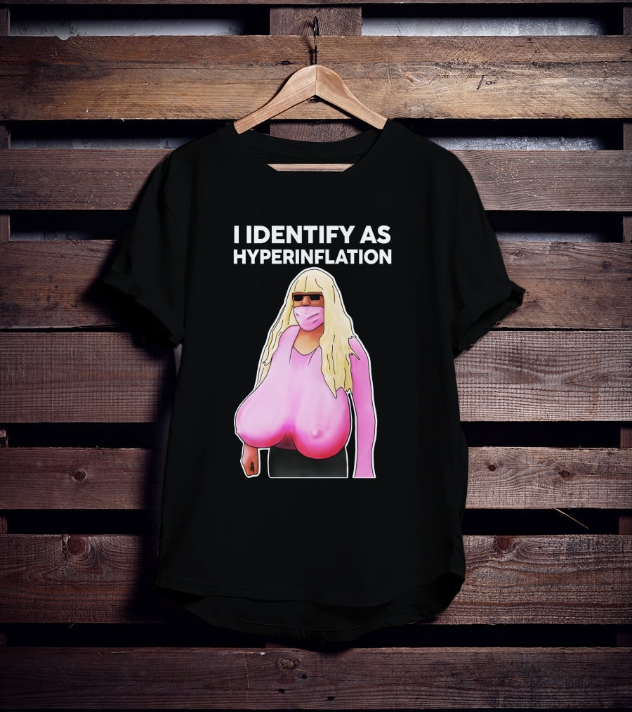 I Identify As Hyperinflation Pink Mask Sunglasses Blonde Wig T-Shirt