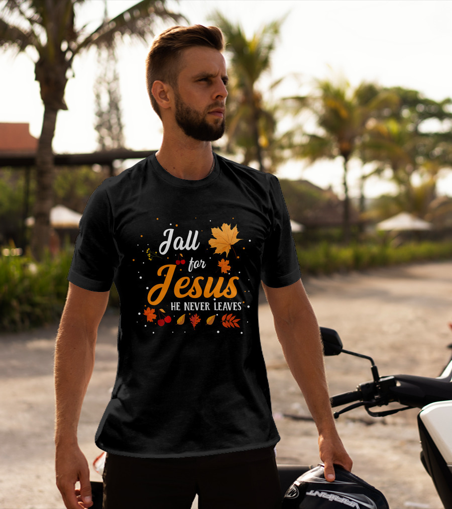 Fall For Jesus He Never Leaves Autumn Leaves And Berries T-Shirt