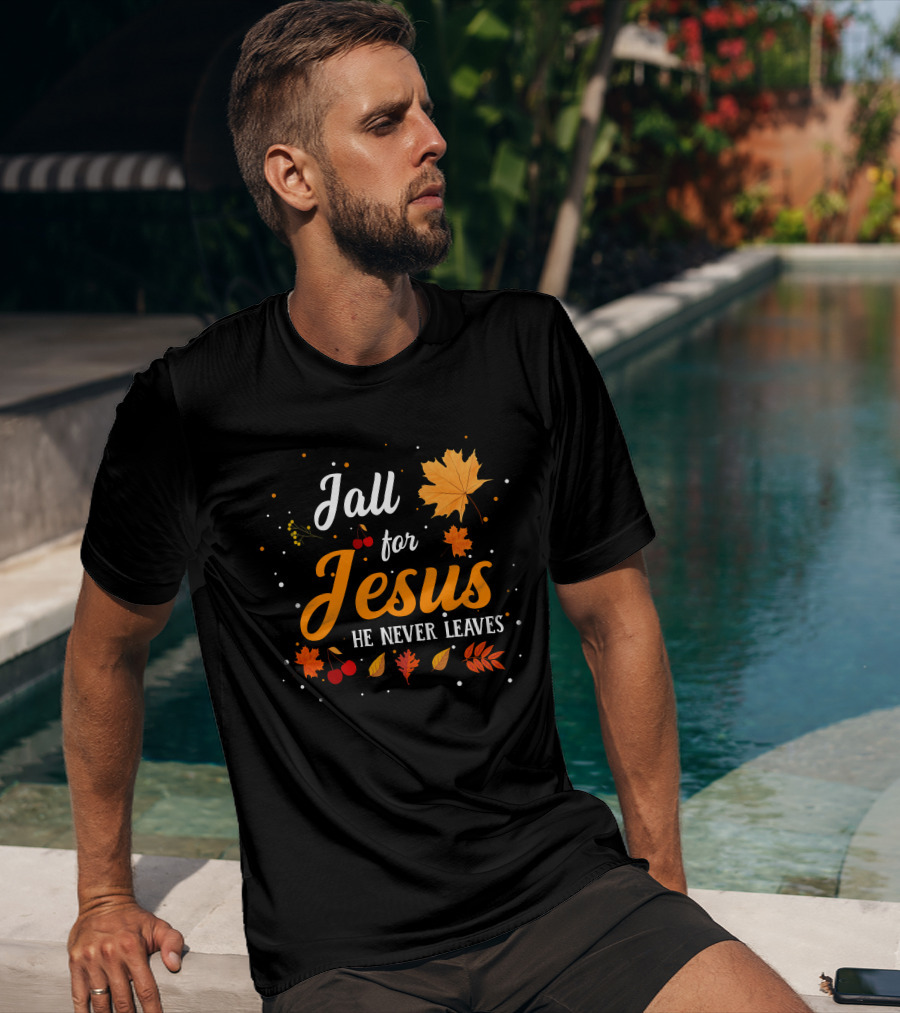 Fall For Jesus He Never Leaves Autumn Leaves And Berries T-Shirt