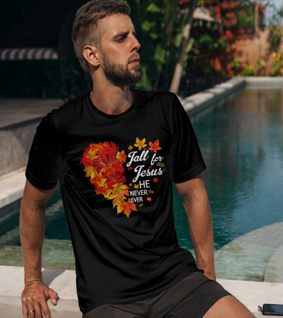 Fall For Jesus He Never Leaves Autumn Leaves Heart T-Shirt
