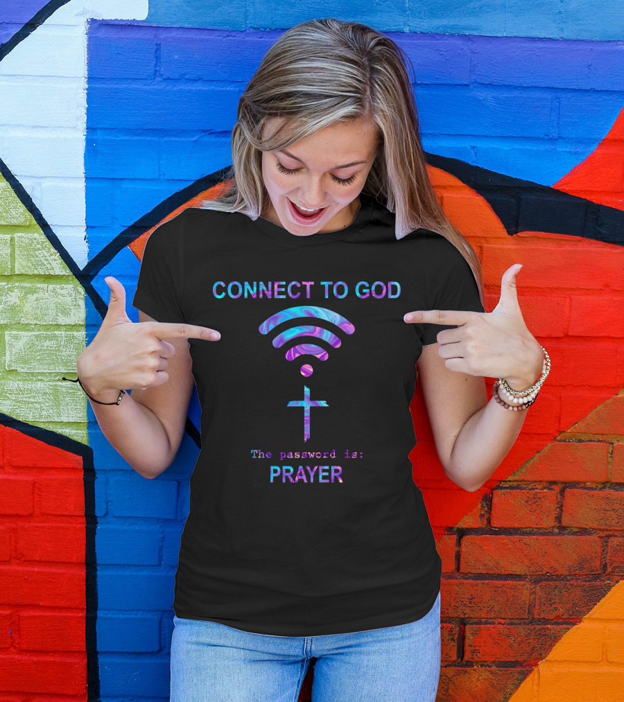 Connect To God WiFi Prayer Password T-Shirt