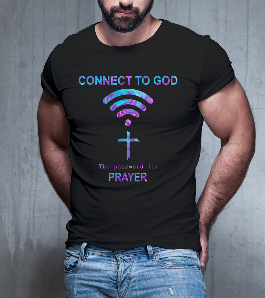 Connect To God WiFi Prayer Password T-Shirt