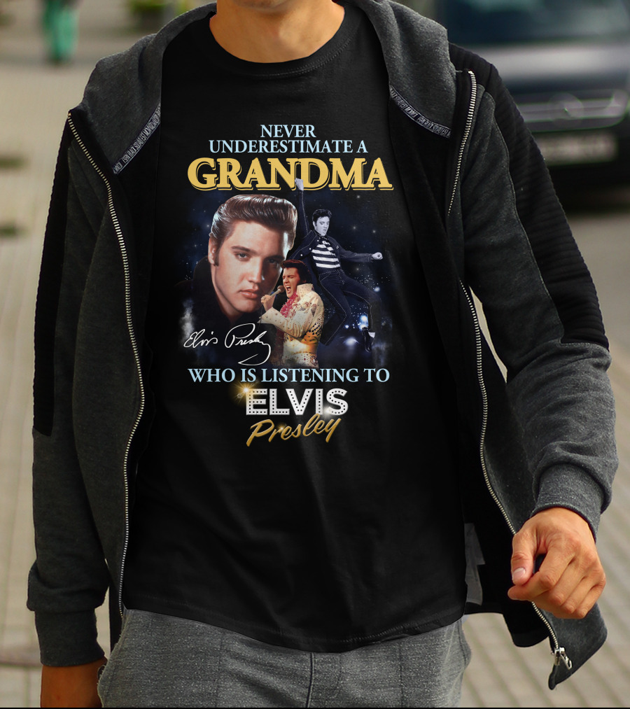 Never Underestimate A Grandma Who Is Listening To Elvis Presley T-Shirt