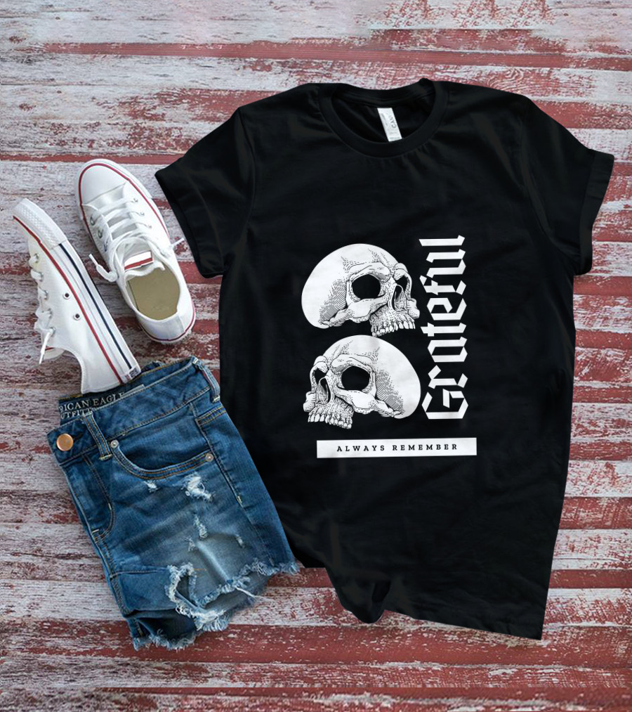 Grateful Skull Always Remember T-Shirt