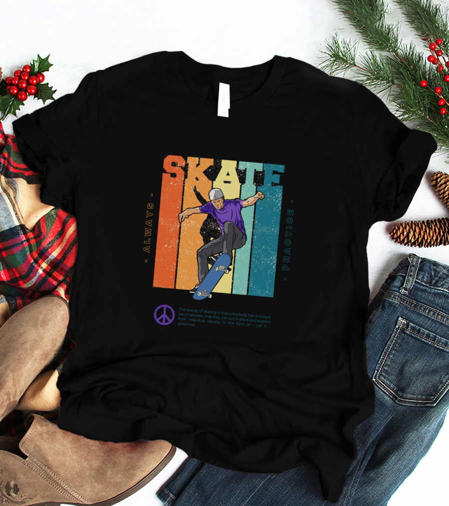 Always Practice Skateboarding With Peace T-Shirt