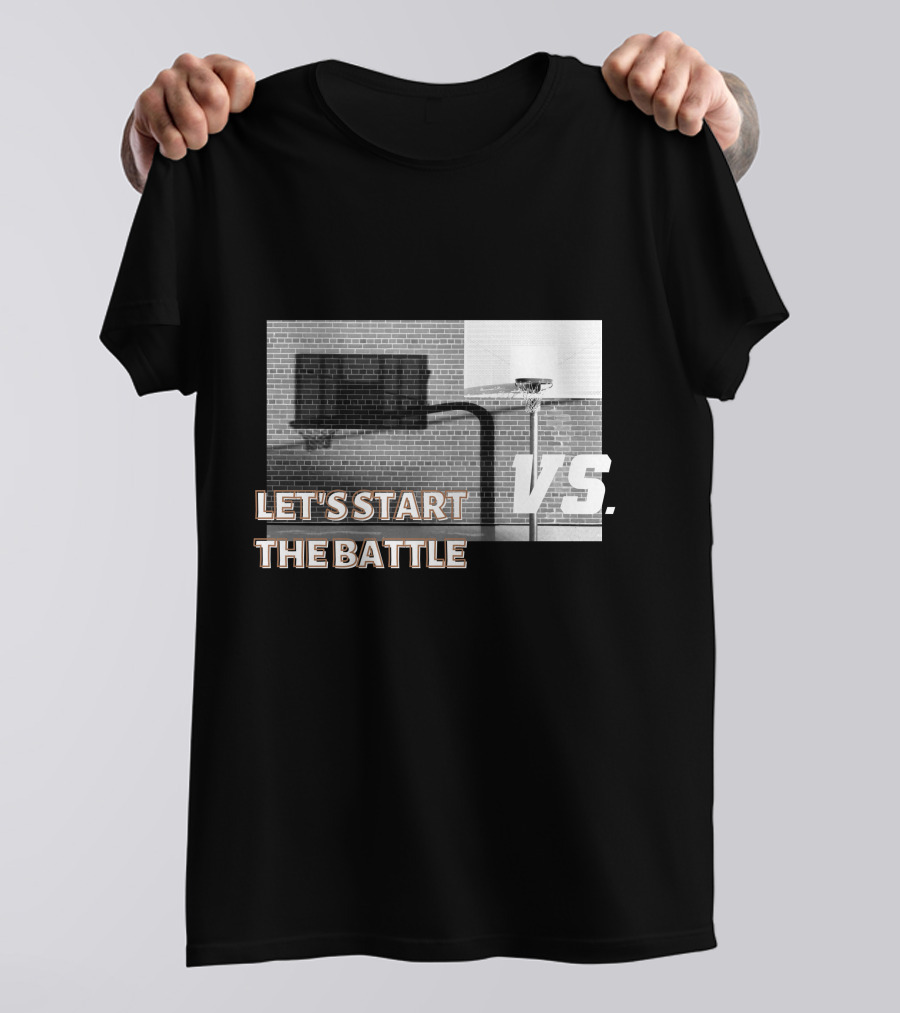 LET'S START THE BATTLE VS. BASKETBALL YARD T-Shirt