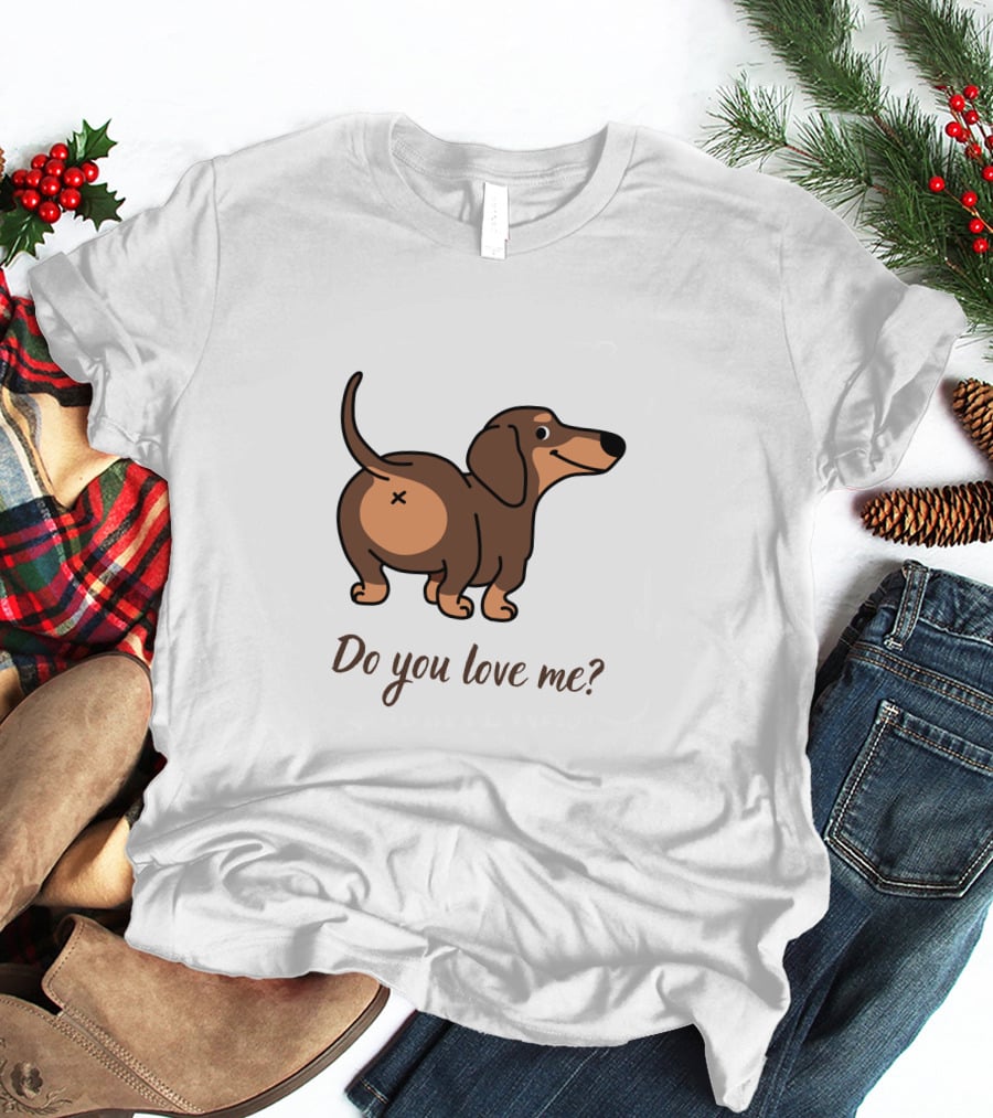 Do You Love Me Dachshund Cartoon Dog T-Shirt