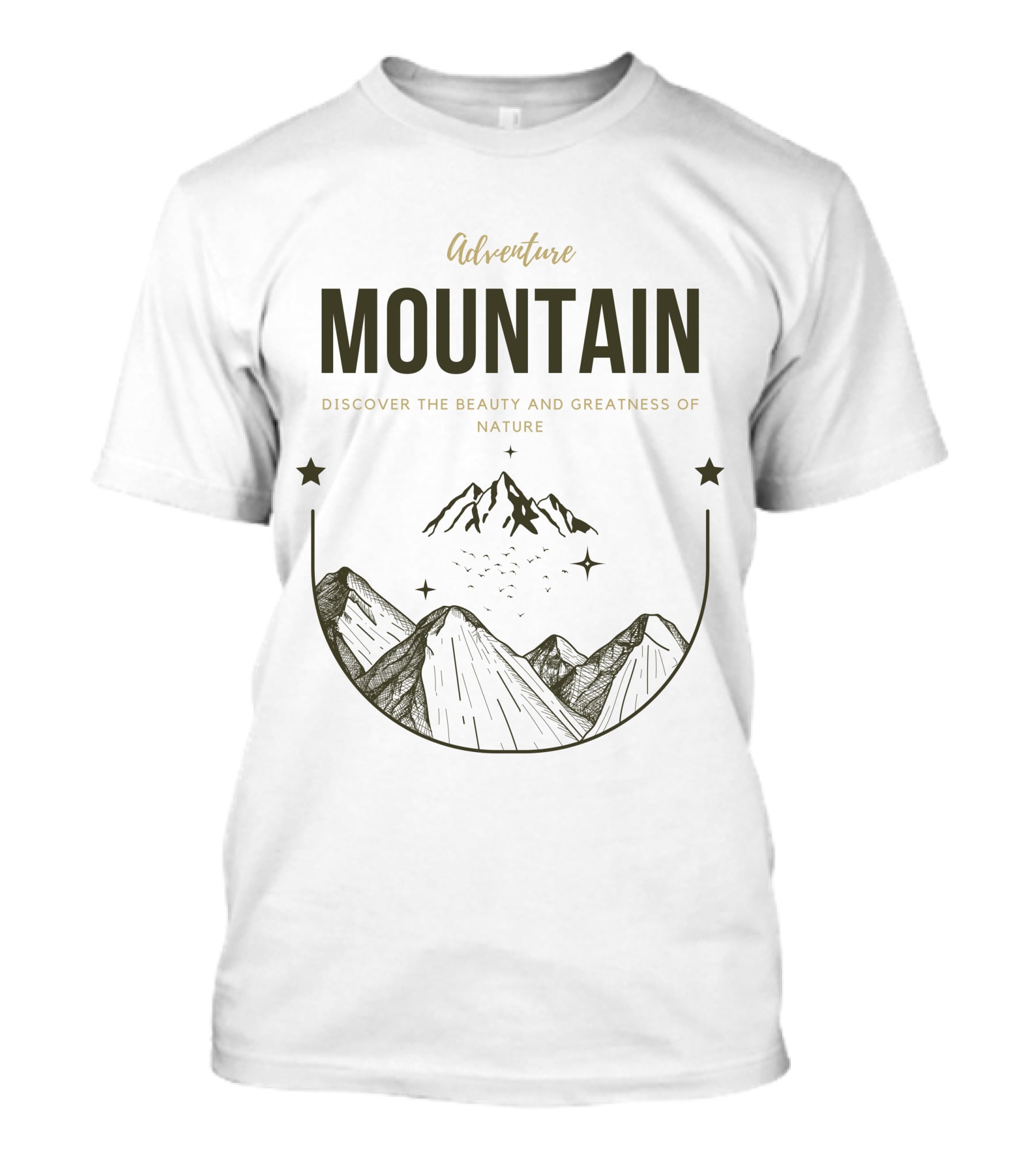 Adventure Mountain Discover The Beauty And Greatness Of Nature T-Shirt