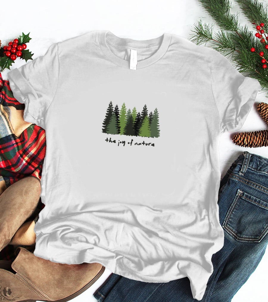 The Joy Of Nature Forest Trees T-Shirt
