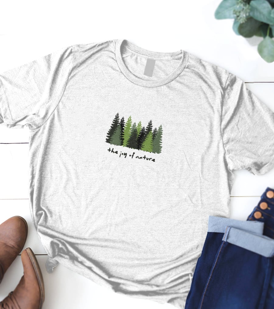 The Joy Of Nature Forest Trees T-Shirt