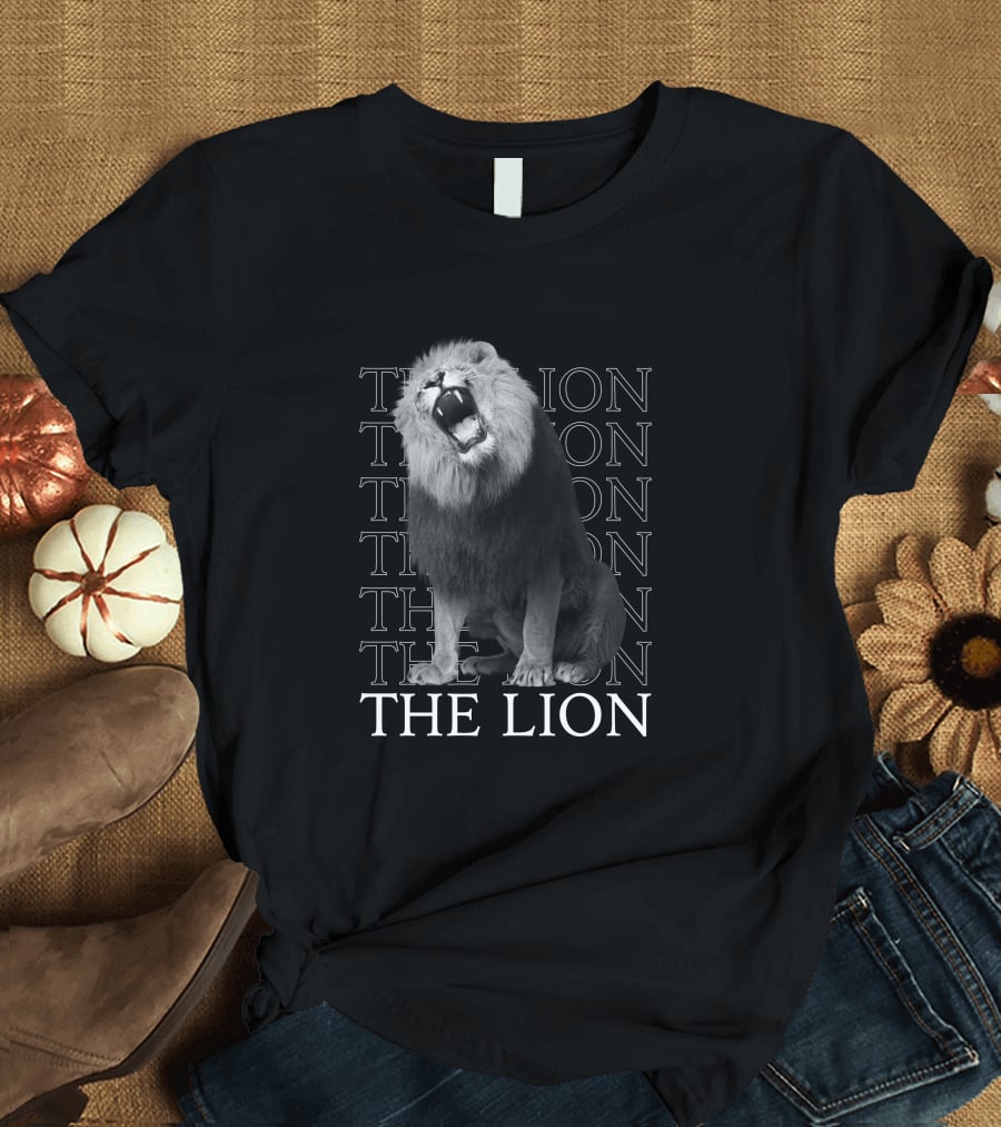 THE LION THE LION THE LION THE LION T-Shirt