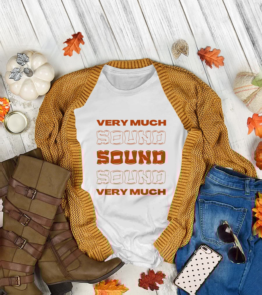 VERY MUCH SOUND SOUND SOUND VERY MUCH T-Shirt