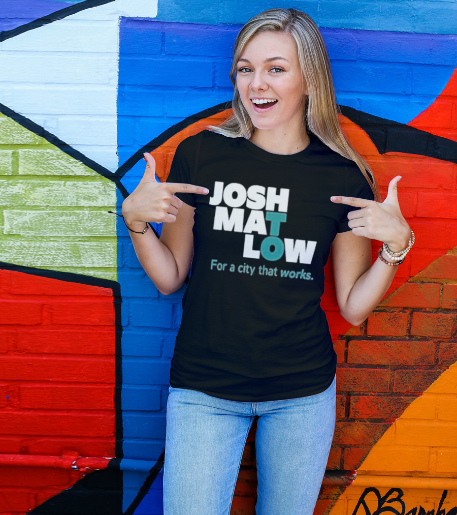 JOSH MATLOW For A City That Works T-Shirt