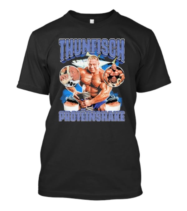 Thunfisch Proteinshake Markus Rühl Bodybuilding Power Fitness T-Shirt