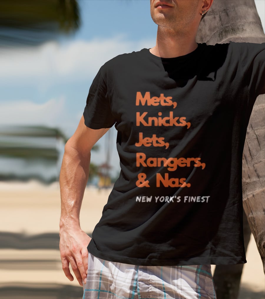 Mets Knicks Jets Rangers Nas New York’s Finest T-Shirt