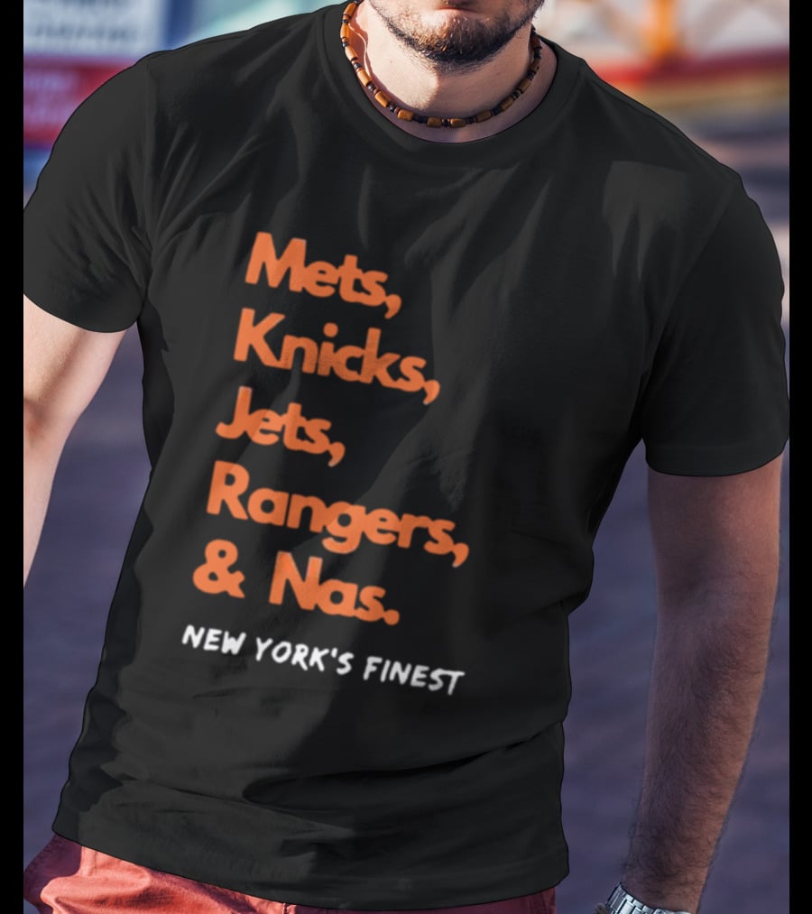 Mets Knicks Jets Rangers Nas New York’s Finest T-Shirt