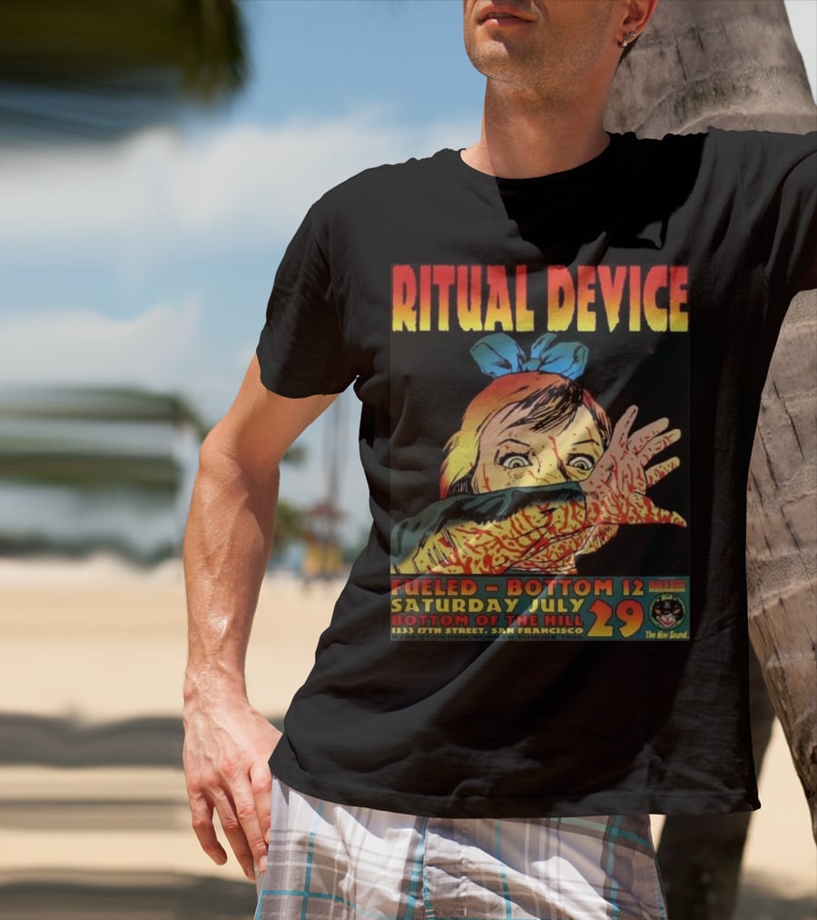 Ritual Device Fueled Bottom 12 Saturday July 29 Bottom Of The Hill San Francisco T-Shirt