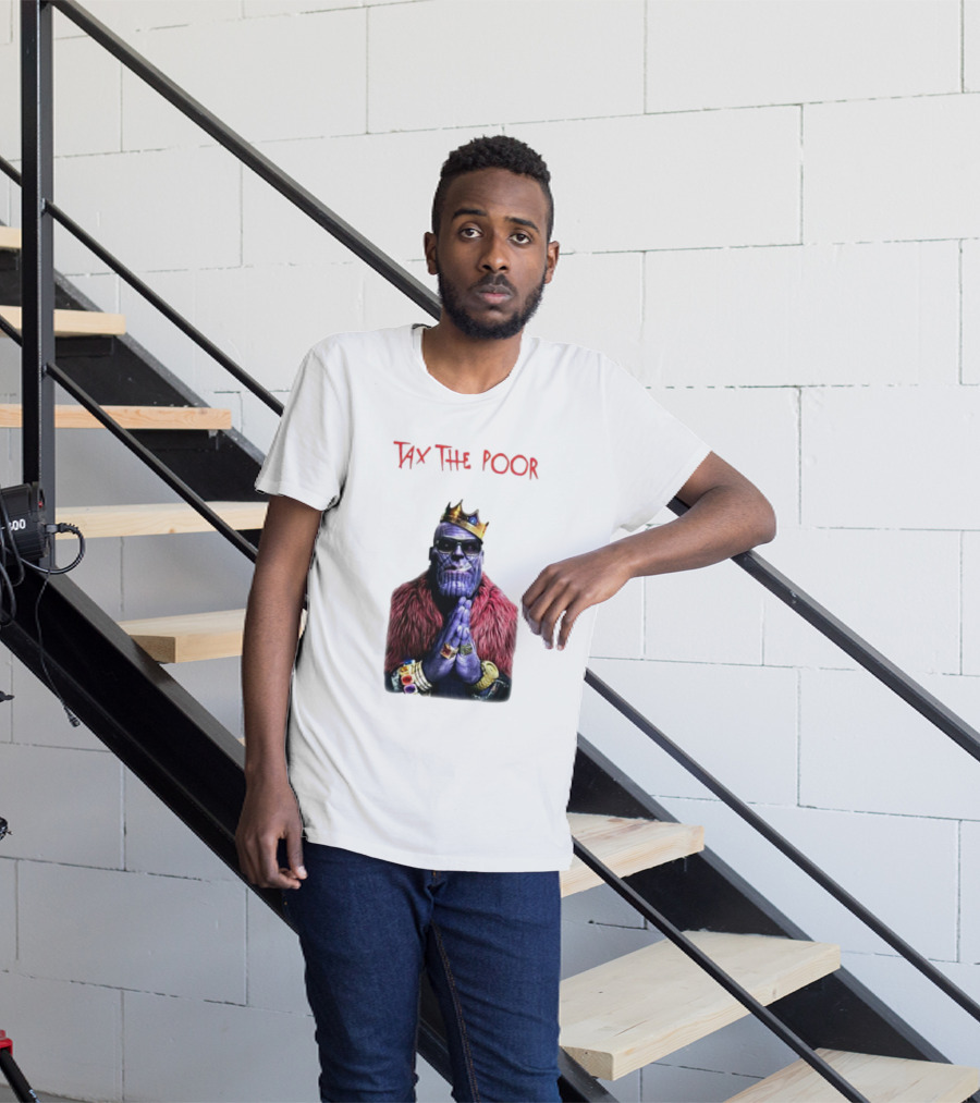 Tax The Poor Thanos King Praying With Infinity Gauntlet T-Shirt
