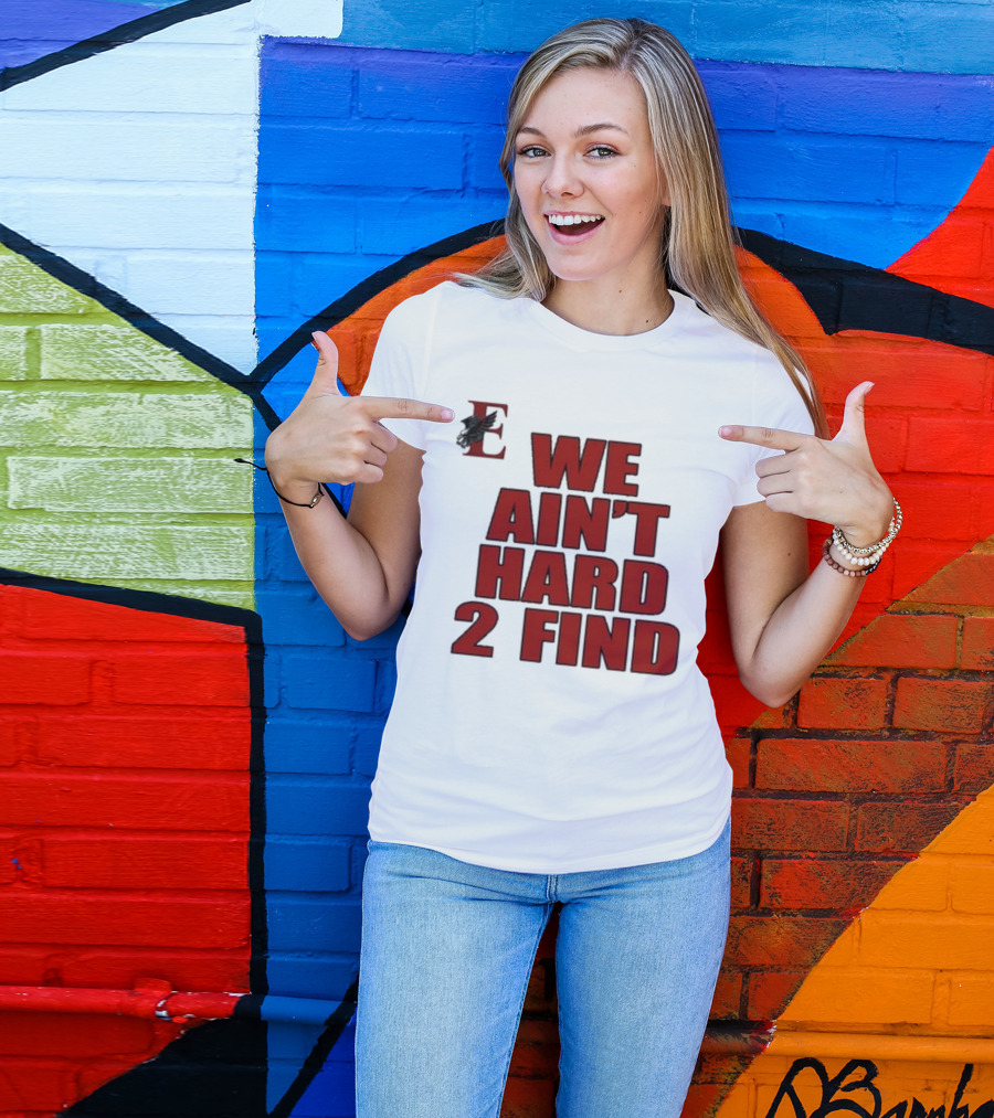 We Ain’t Hard 2 Find Red Block Text With Stylized E And Bird T-Shirt