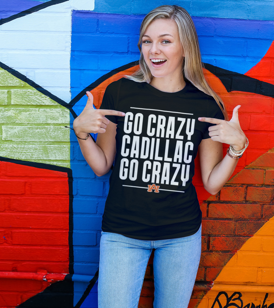 Go Crazy Cadillac Auburn Logo Go Crazy T-Shirt
