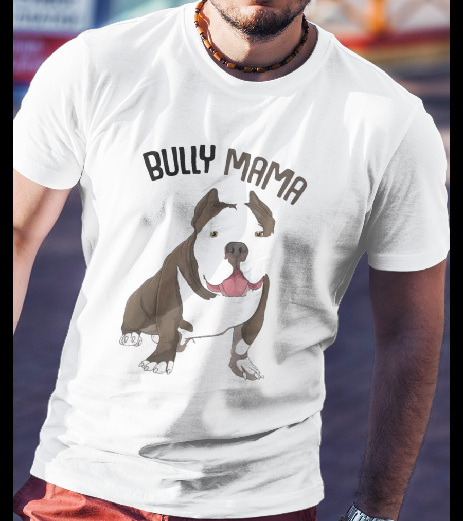 Bully Mama American Bully Dog Mom T-Shirt