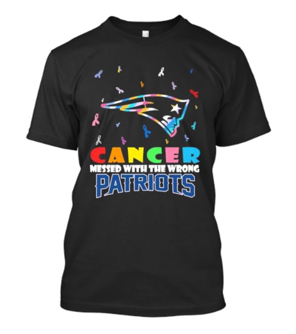 Cancer Messed With The Wrong Patriots New England T-Shirt
