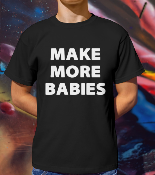 Elon Musk Make More Babies T-Shirt