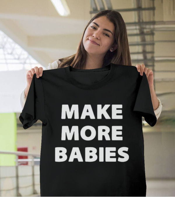 Elon Musk Make More Babies T-Shirt