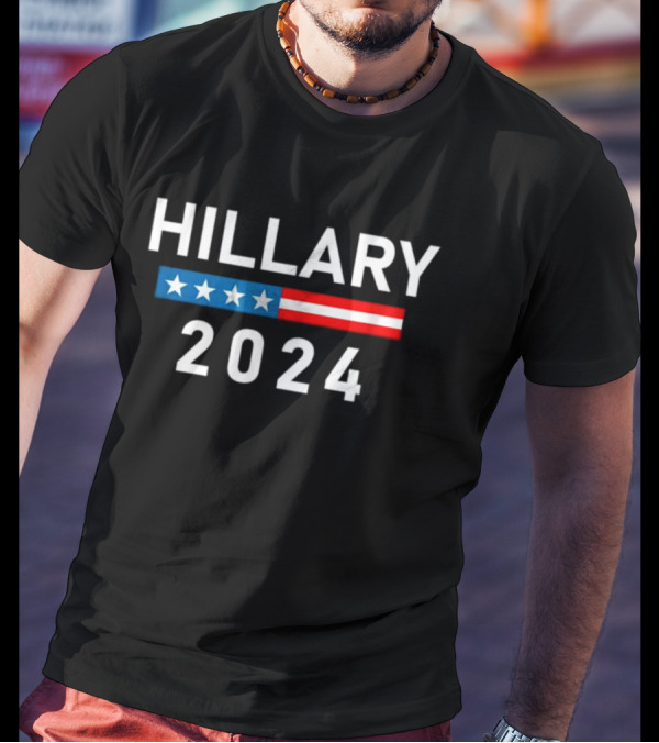 Hillary 2024 Stars And Stripes Presidential Campaign T-Shirt