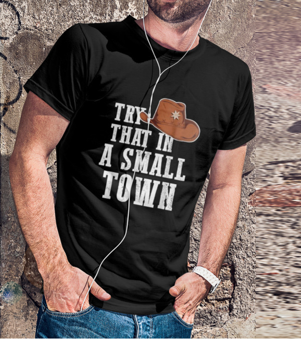 Jason Aldean Try That In A Small Town Western Cowboy Hat T-Shirt