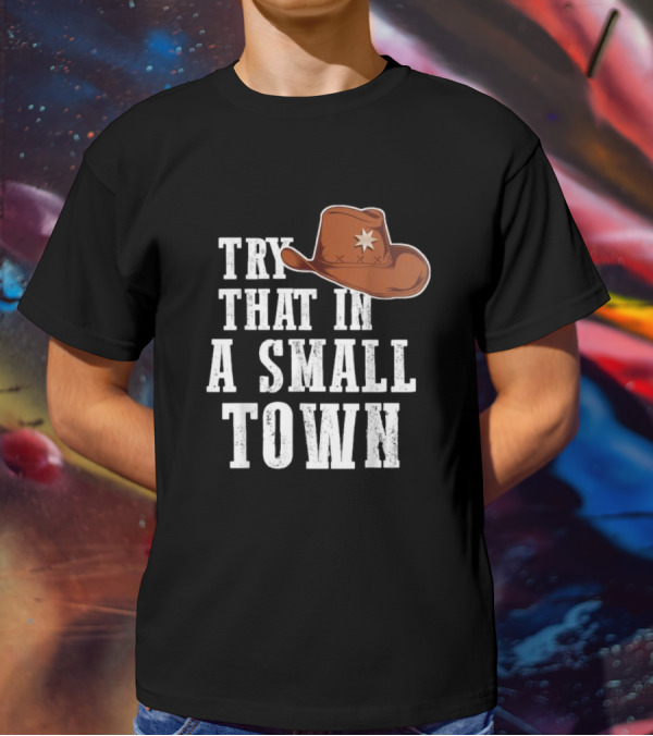 Jason Aldean Try That In A Small Town Western Cowboy Hat T-Shirt
