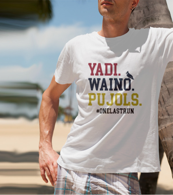 Yadi Waino Pujols #OneLastRun T-Shirt