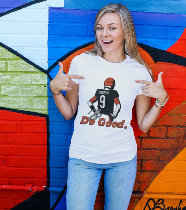 Joe Burrow 9 Do Good Burrow Football Jersey Cincinnati Bengals Colors T-Shirt