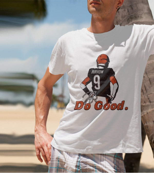 Joe Burrow 9 Do Good Burrow Football Jersey Cincinnati Bengals Colors T-Shirt