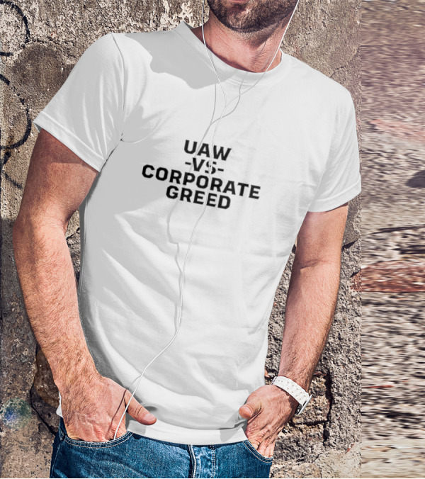 UAW Versus Corporate Greed T-Shirt