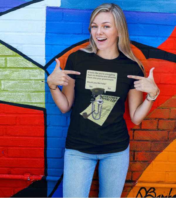 Operation Paperclip Smuggling Nazis Into America Clippy Meme T-Shirt