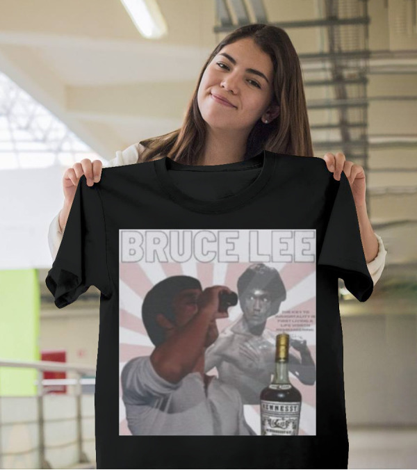 Bruce Lee Hennessy Drink Parody With Martial Arts Legend T-Shirt