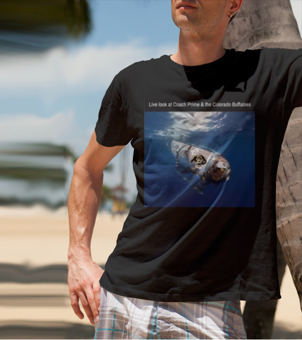 Live Look At Coach Prime And The Colorado Buffaloes Submarine Adventure T-Shirt